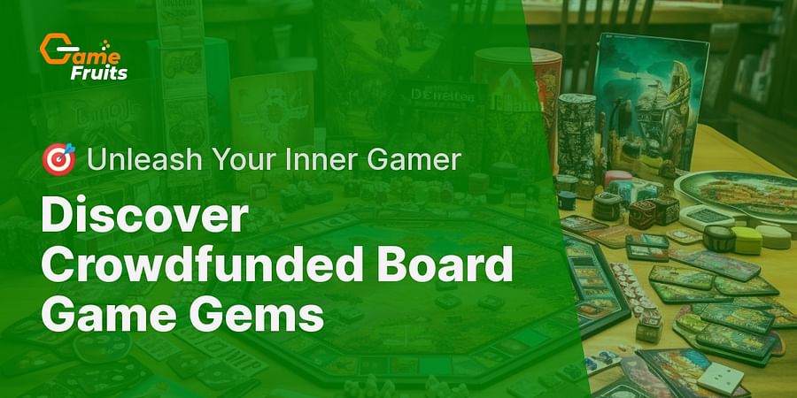 Discover Crowdfunded Board Game Gems - ๐ฏ Unleash Your Inner Gamer