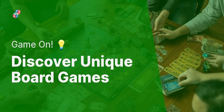 Discover Unique Board Games - Game On! π‘